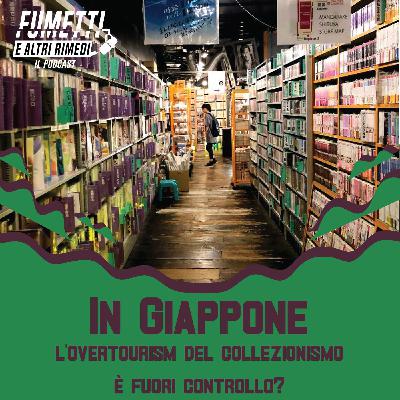 In Giappone l'overtourism del collezionismo è fuori controllo? In Giappone l'overtourism del collezionismo è fuori controllo?