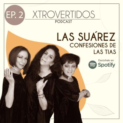 Las Suárez, “Confesiones de las tías.”