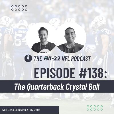 The All-22 NFL Podcast #138: The Quarterback Crystal Ball The All-22 NFL Podcast #138: The Quarterback Crystal Ball