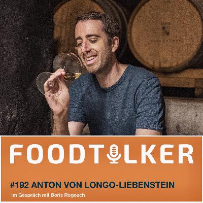 #192 Anton von Longo Liebenstein – Abenteuer Weinbau ohne Masterplan #192 Anton von Longo Liebenstein – Abenteuer Weinbau ohne Masterplan