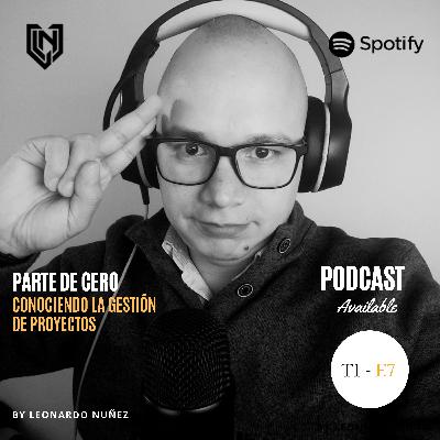 Parte de Cero: Ciclo de vida del proyecto Fase Implementación y Post producción Episodio 7