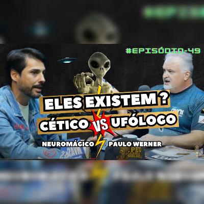 #49 - Estamos Sozinhos no Universo? Debate: Paulo Werner Vs Neuromágico