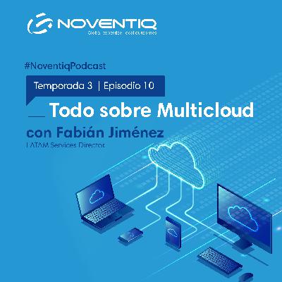 Todo sobre Multicloud con Fabián Jiménez