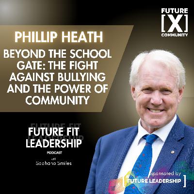 Beyond the School Gate: The Fight Against Bullying and the Power of Community with Phillip Heath