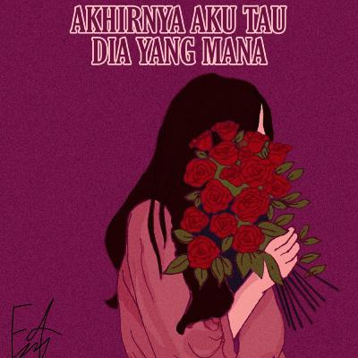 E2 : akhirnya aku tau dia yang mana