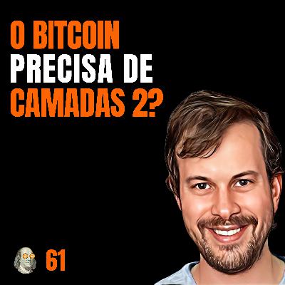 O Futuro do Bitcoin: Como as Segundas Camadas Melhoram o BTC com Jose Stropoli