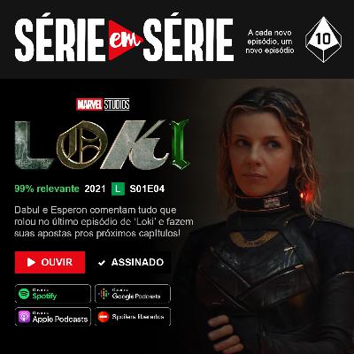 Série em Série | Loki: S01E04