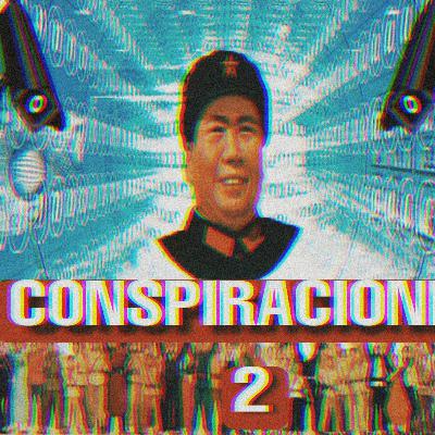 Conspiraciónes II