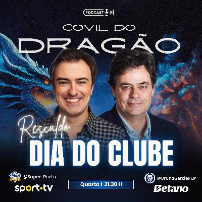 Covil do Dragão | T3 EP15 Rescaldo - Dia do Clube