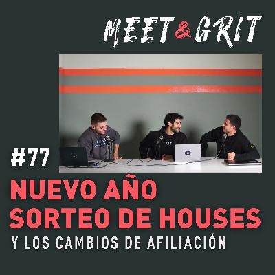 #77 - Nuevo año, sorteo de houses y los cambios de afiliación