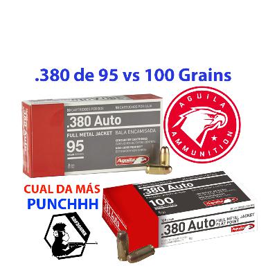 Calibre .380 de 95 vs 100 Grains Calibre .380 de 95 vs 100 Grains
