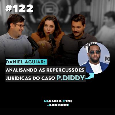 #122 - TUDO QUE VOCÊ PRECISA SABER SOBRE O CASO P.DIDDY | Part. @DanielAguiar #122 - TUDO QUE VOCÊ PRECISA SABER SOBRE O CASO P.DIDDY | Part. @DanielAguiar
