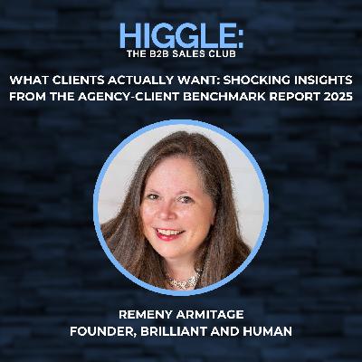 What Clients Actually Want: Shocking Insights From the Agency-Client Benchmark Report 2025 with Remeny Armitage