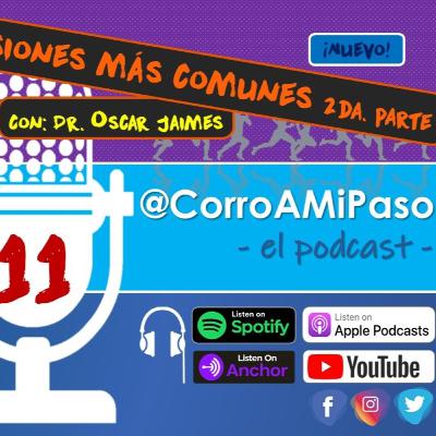 Corro A Mi Paso - 011 - Lesiones más comunes 2da. parte
