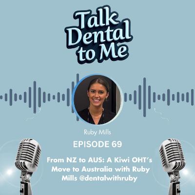 69. From NZ to AUS: A Kiwi OHT’s journey to work in Australia with Ruby Mills @dentalwithruby 69. From NZ to AUS: A Kiwi OHT’s journey to work in Australia with Ruby Mills @dentalwithruby