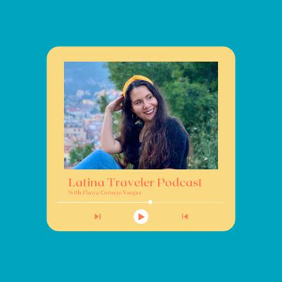 6. Sobre Flavia, la Latina Traveler Parte 1 [ESP]