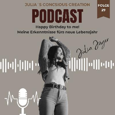 #29 Happy Birthday to me - Erkenntnisse fürs neue Lebensjahr