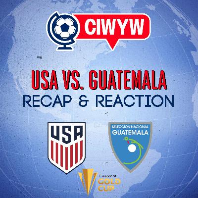 Luna’s Brace Sends USMNT to Gold Cup Final | USA vs Guatemala Recap & Reaction (Soccer 7/2)