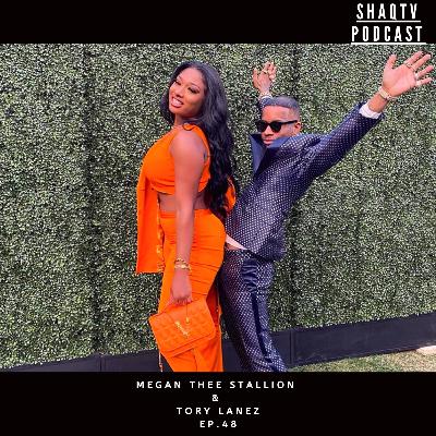 Megan Thee Stallion & Tory Lanez Ep.48 Megan Thee Stallion & Tory Lanez Ep.48