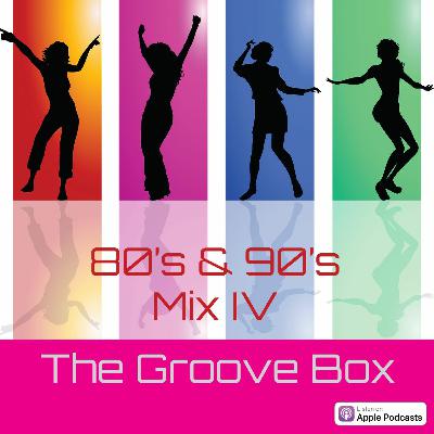 The GrooveBox 80's & 90's DiscoMix IV