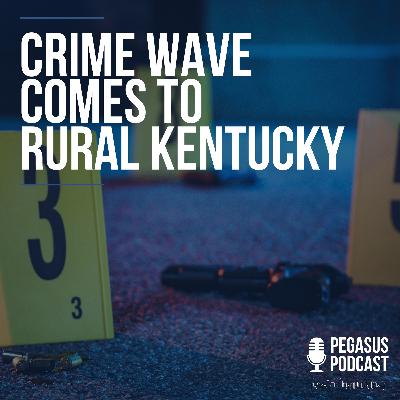 Crime Wave comes to Rural Kentucky