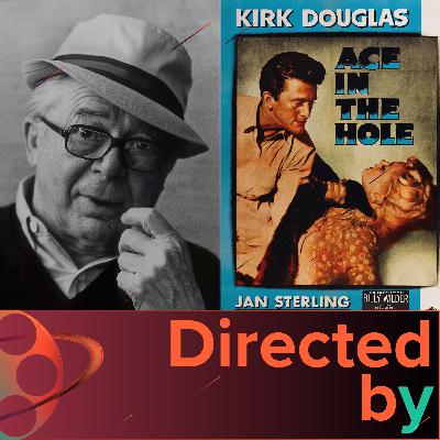 Ace in the Hole - Directed by... Billy Wilder, Episode 9