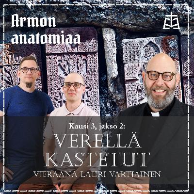 Verellä kastetut – Vieraana Lauri Vartiainen