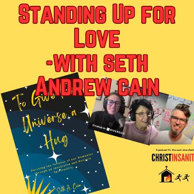 S4E13- Standing Up for Love- With Seth Andrew Cain