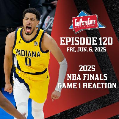 Ep. 120: 2025 NBA Finals Game 1 Reaction