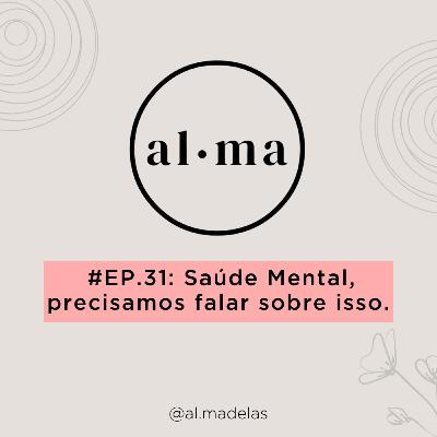 Saúde Mental, precisamos falar sobre isso.#31
