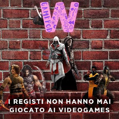 Ep.4 I registi non hanno mai giocato ai videogames Ep.4 I registi non hanno mai giocato ai videogames