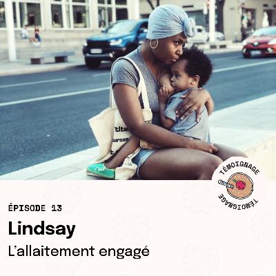 Épisode 13 - Linsay : L’allaitement engagé Épisode 13 - Linsay : L’allaitement engagé