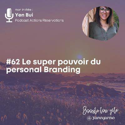 #62 Le super pouvoir du personal Branding avec Yen Bui