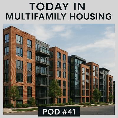 Today in Multifamily Housing - Pod #41