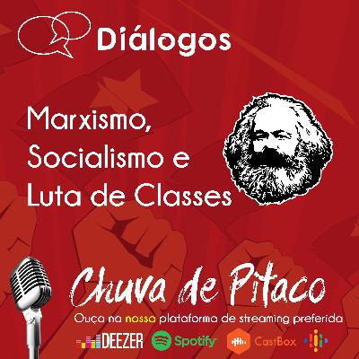 Diálogos - Marxismo, Socialismo e Luta de Classes