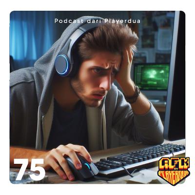 Eps.75 | Stress karena lagi Susah Main Game? Sekalian Ngobrolin GOTY Tengah Taun!