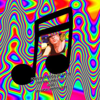 FORUM MUSICAL DE MR Q #600 MUSICAL POTPOURRI