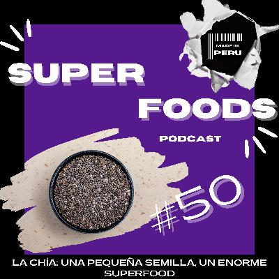 #50 LA CHÍA, UNA PEQUEÑA SEMILLA, UN ENORME SUPERALIMENTO