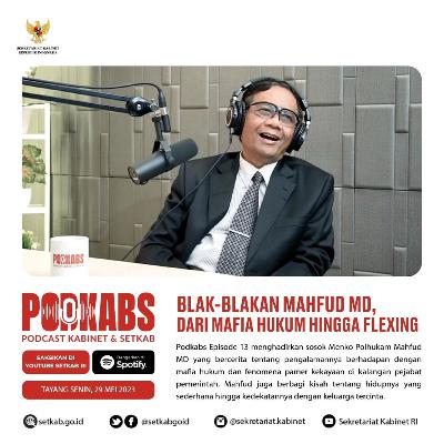 Eps. 13 - Blak-blakan Mahfud MD, Dari Mafia Hukum Hingga Flexing