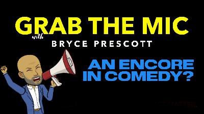 086: An Encore In Comedy?