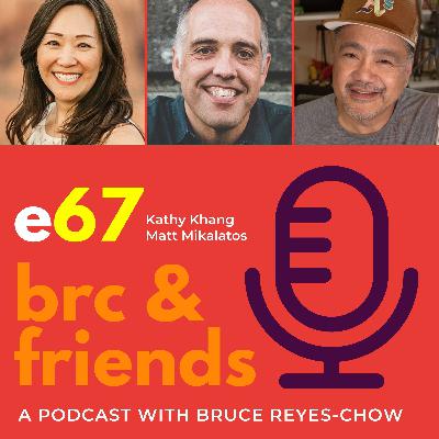 E67 Bruce chats with Kathy Khang and Matt Mikalatos