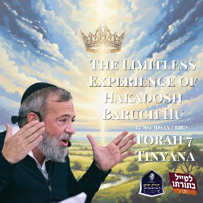 The Limitless Experience of Hakadosh Baruch Hu