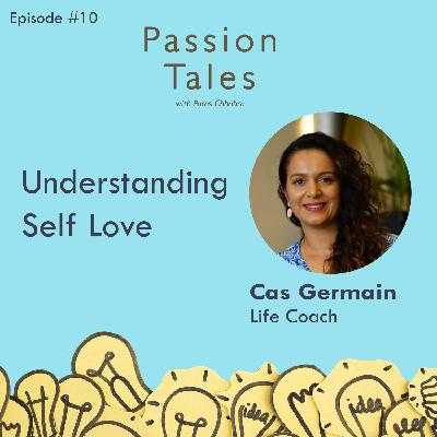 Understanding Self Love - Cas Germain Understanding Self Love - Cas Germain