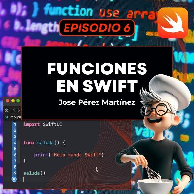 Funciones en #Swift | Episodio 6 "De Cero a Swift” Funciones en #Swift | Episodio 6 "De Cero a Swift”