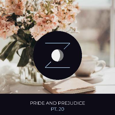 Pride and Prejudice pt. 20