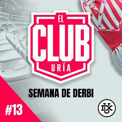 SEMANA DE DERBI | Club Uría #13