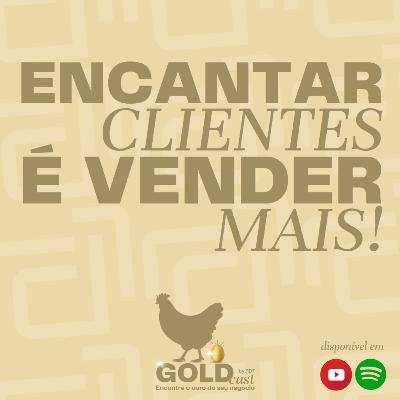 GOLDcast - Como Encantar Clientes pt.1