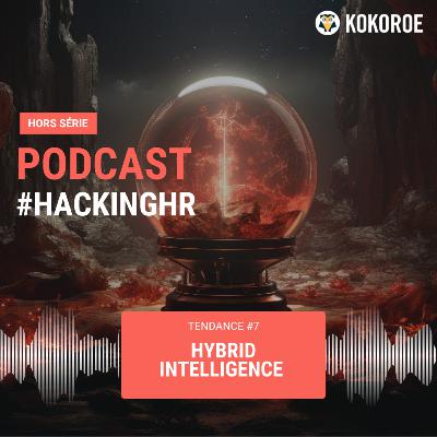 🎙️Hors série - L&D Trends - 7/10 – Hybrid intelligence – Collaboration Humain + IA