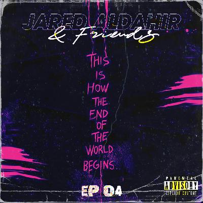 Jared Aldahir & Friends / EP 4 (B2B Mau Salazar)