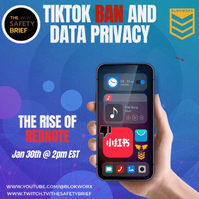TikTok Ban and Data Privacy: Lessons from the Rise of Rednote